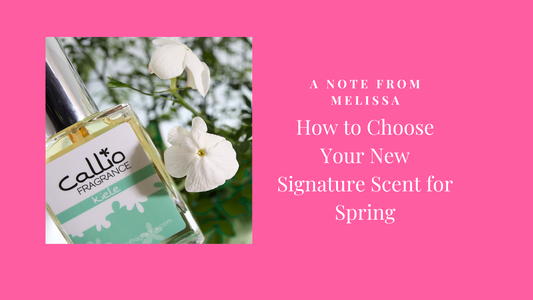 How to Choose Your New Signature Scent for Spring